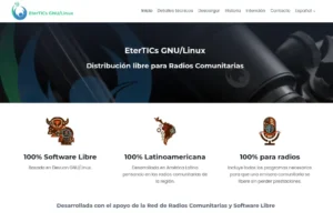 EterTICs GNU/Linux, distribución de software libre para radios comunitarias de América Latina con herramientas de producción y transmisión de contenidos.